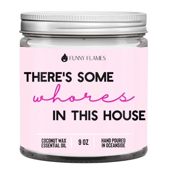 Funny Flames There’s Some Whores In This House Hilarious Great Gift Candle - Picture 2 of 4
